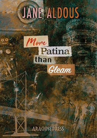 More Patina than Gleam by Jane Aldous