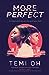 More Perfect by Temi Oh