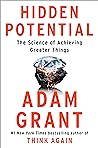 Hidden Potential by Adam M. Grant