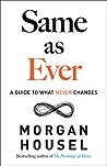 Same as Ever by Morgan Housel