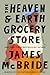 The Heaven & Earth Grocery Store by James   McBride