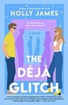 The Deja Glitch by Holly   James