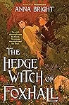 The Hedgewitch of Foxhall by Anna  Bright