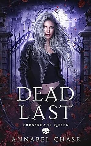 Dead Last (Crossroads Queen, #3)