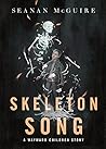 Skeleton Song by Seanan McGuire