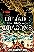 Of Jade and Dragons (Fall of the Dragon, #1)