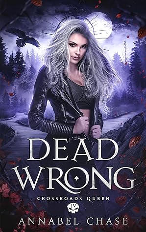 Dead Wrong (Crossroads Queen, #4)