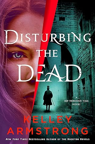 Disturbing the Dead (A Rip Through Time, #3)
