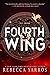 Fourth Wing (The Empyrean, #1)