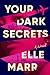 Your Dark Secrets