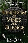 Kingdom of Vines and Silence by L.N. Cole
