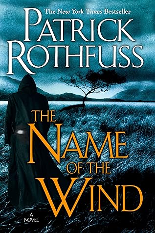 The Name of the Wind (The Kingkiller Chronicle, #1)