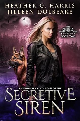 The Vampire and the Case of the Secretive Siren (The Portlock Paranormal Detective Series, #2)