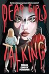 Dead Girls Talking by Megan Cooley Peterson