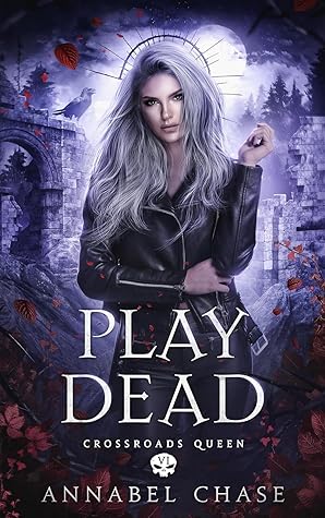 Play Dead (Crossroads Queen, #6)