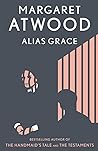 Alias Grace by Margaret Atwood