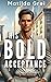 His Bold Acceptance: A Friends to Lovers, Age Gap Romance Novella (The Bold Series Book 2)