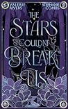 The Stars Couldn't Break Us by Stephanie Combs