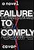 Failure to Comply