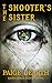 The Shooter's Sister (Raven Ledger Duet, #1)