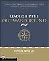 Leadership the Outward Bound Way by Outward Bound USA