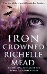 Iron Crowned by Richelle Mead