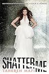 Shatter Me by Tahereh Mafi