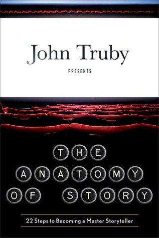 The Anatomy of Story by John Truby