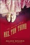 The Autobiography of Mrs. Tom Thumb by Melanie Benjamin