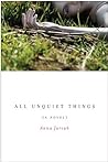 All Unquiet Things by Anna Jarzab