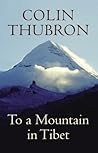 To a Mountain in Tibet by Colin Thubron