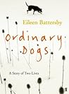 Ordinary Dogs by Eileen Battersby