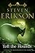 Toll The Hounds by Steven Erikson