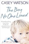 The Boy No One Loved