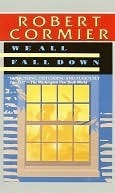 We All Fall Down by Robert Cormier