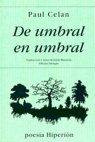 De umbral en umbral by Paul Celan