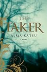 The Taker by Alma Katsu