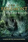 Blood and Bone (Novels of the Malazan Empire #5)