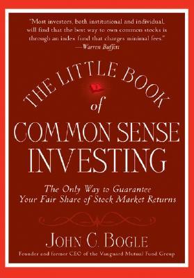 The Little Book of Common Sense Investing by John C. Bogle