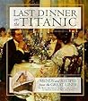 Last Dinner On the Titanic by Rick Archbold