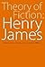 Theory of Fiction: Henry James (Bison Book)