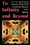 To Infinity and Beyond: A Cultural History of the Infinite