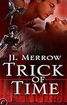 Trick of Time by J.L. Merrow