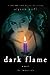 Dark Flame (The Immortals, #4)