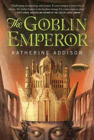 The Goblin Emperor (The Chronicles of Osreth, #1)