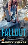 Fallout by James K. Decker