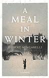 A Meal in Winter by Hubert Mingarelli