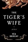 The Tiger's Wife by Téa Obreht