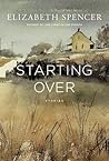 Starting Over by Elizabeth Spencer