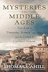 Mysteries of the Middle Ages by Thomas Cahill